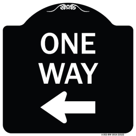 Signmission One Way Left Arrow Heavy-Gauge Aluminum Architectural Sign, 18" x 18", BW-1818-23522 A-DES-BW-1818-23522